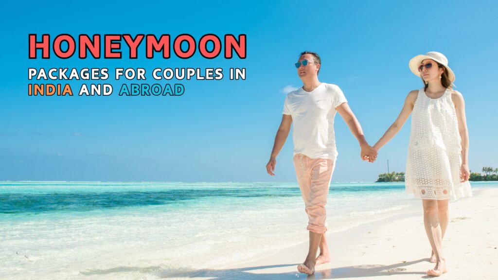 Couple walking hand-in-hand on a tropical beach under clear blue skies, representing romantic honeymoon tour packages in India and international destinations