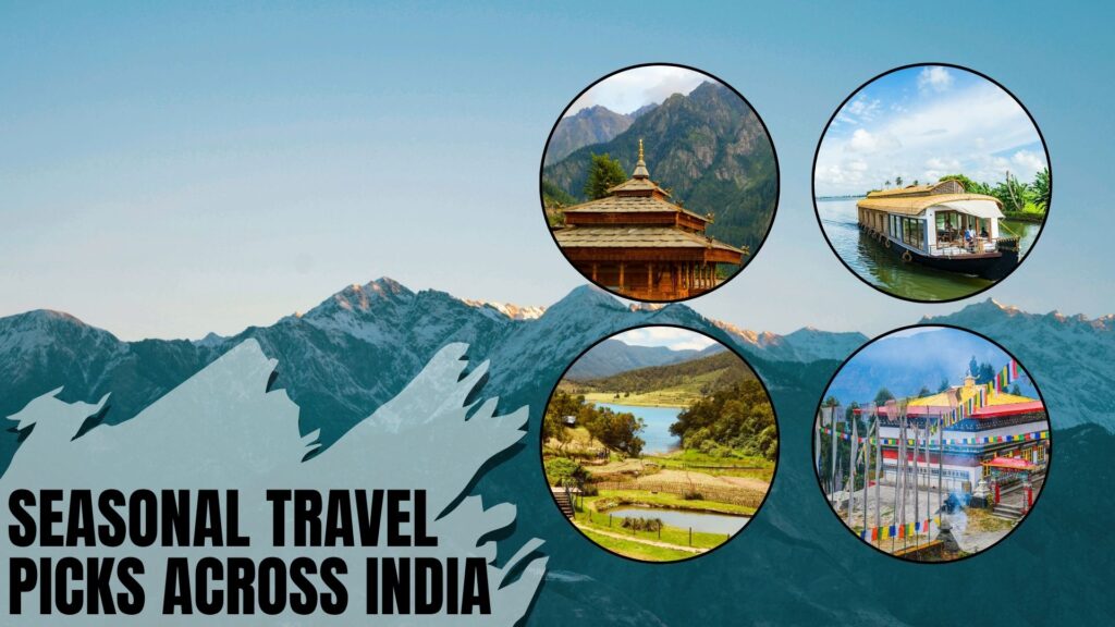 Seasonal travel picks across India by Fab Holidays – best travel agency in Delhi offering Family Tour Packages in India for memorable vacations